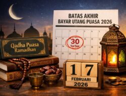 Batas Akhir Bayar Utang Puasa Ramadhan 2026, Ini Penjelasan Lengkap Hukumnya
